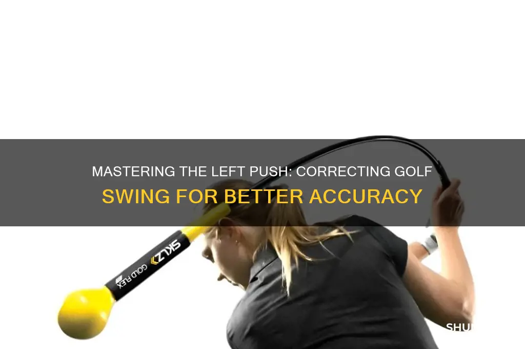 why push golf left