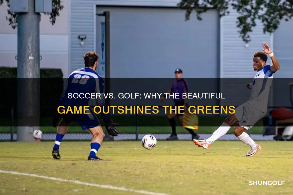 why soccer is better than golf