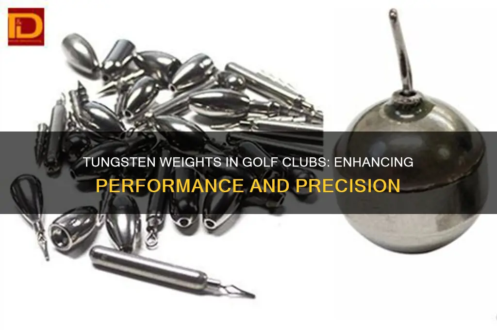 why tungston weights in golf clubs