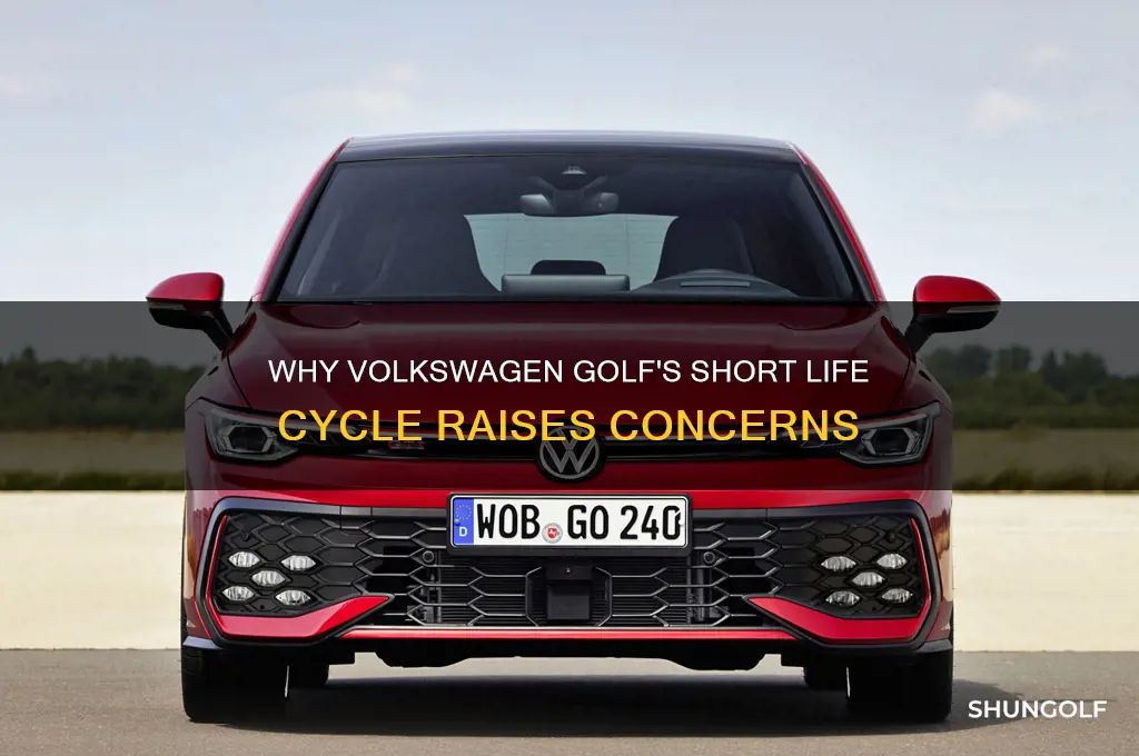 why volkswagen golf has a short life cycle