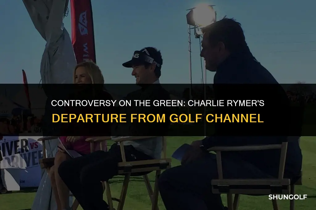 why was charlie rymer booted from golf channel