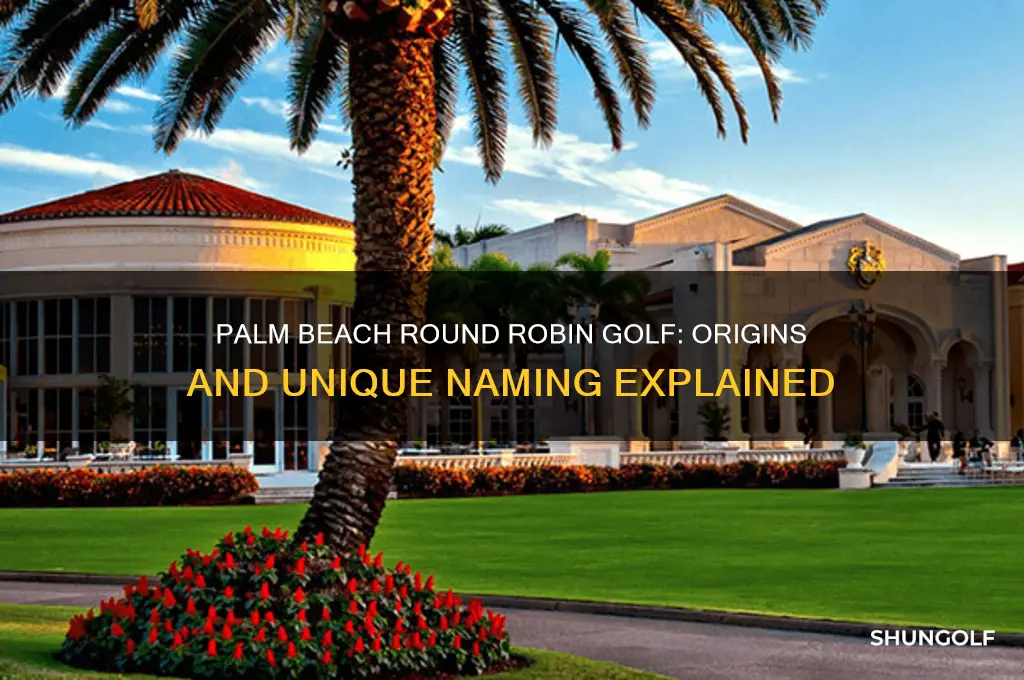 why was it called palm beach round robin golf