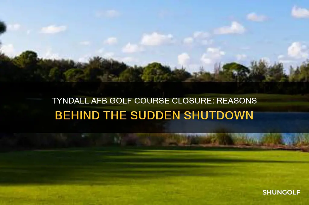 why was the golf coarse on tyndall afb close