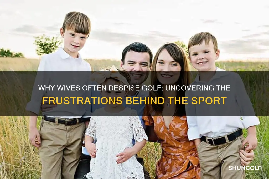 why wives hate golf