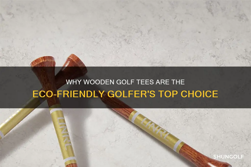 why wooden golf tee