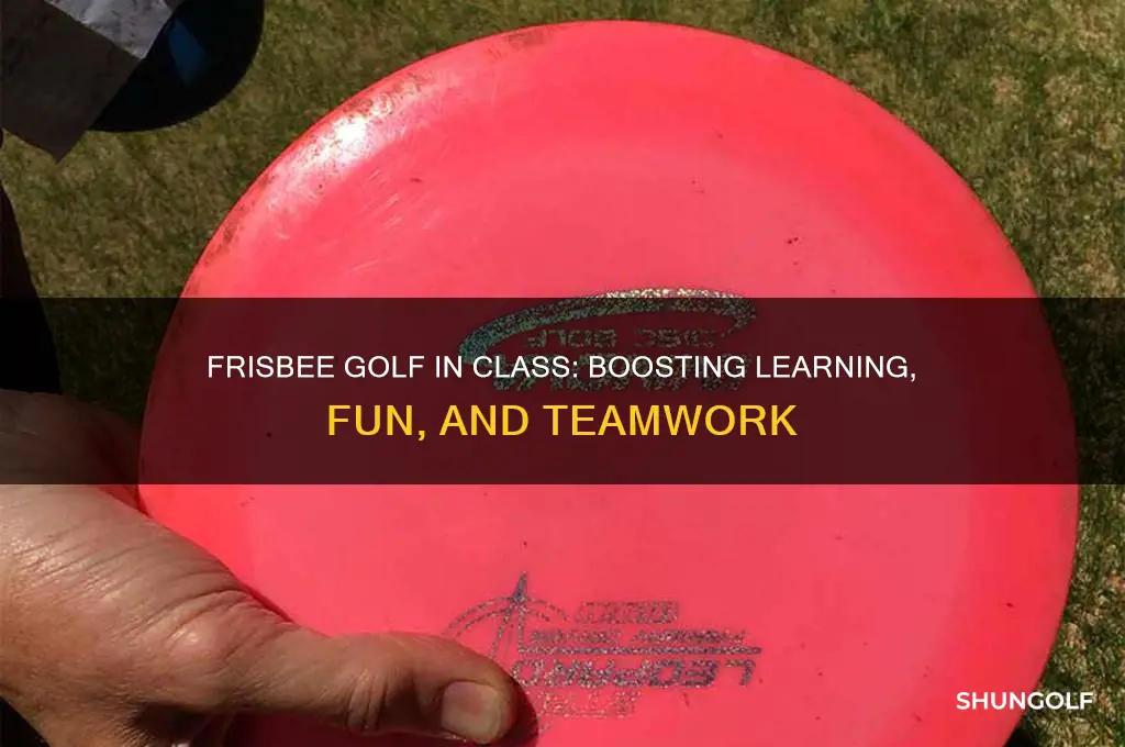 why would we do frisbee golf in class