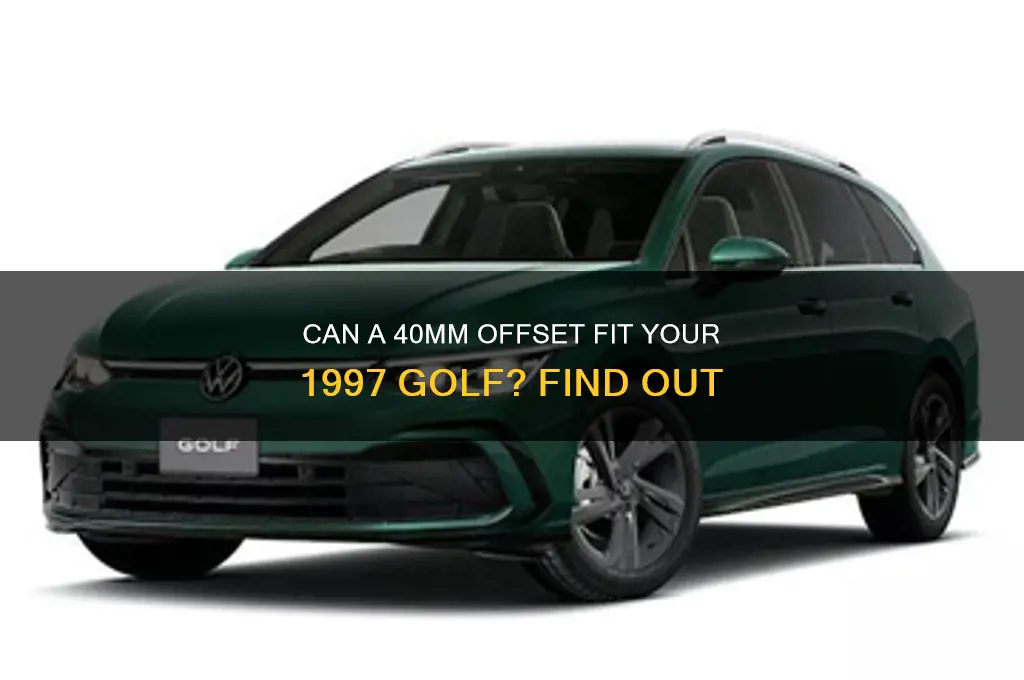 will a 40mm offset work on 97 golf