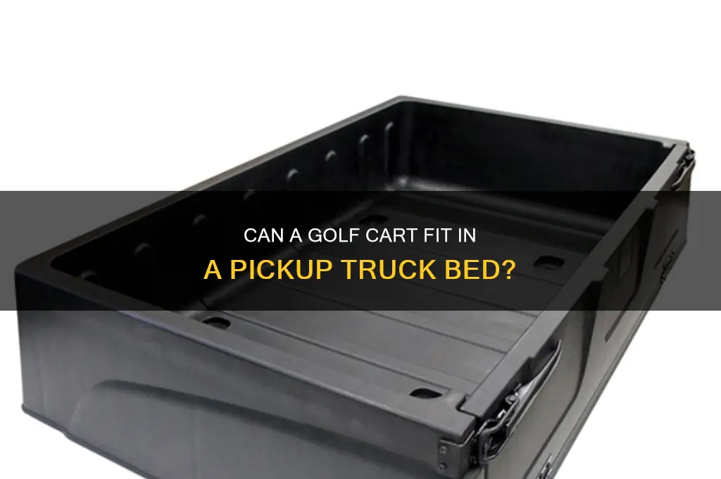 will a golf car fit in bed of pickup
