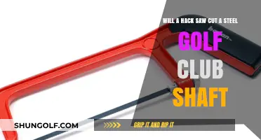 Can a Hacksaw Cut Through a Steel Golf Club Shaft?