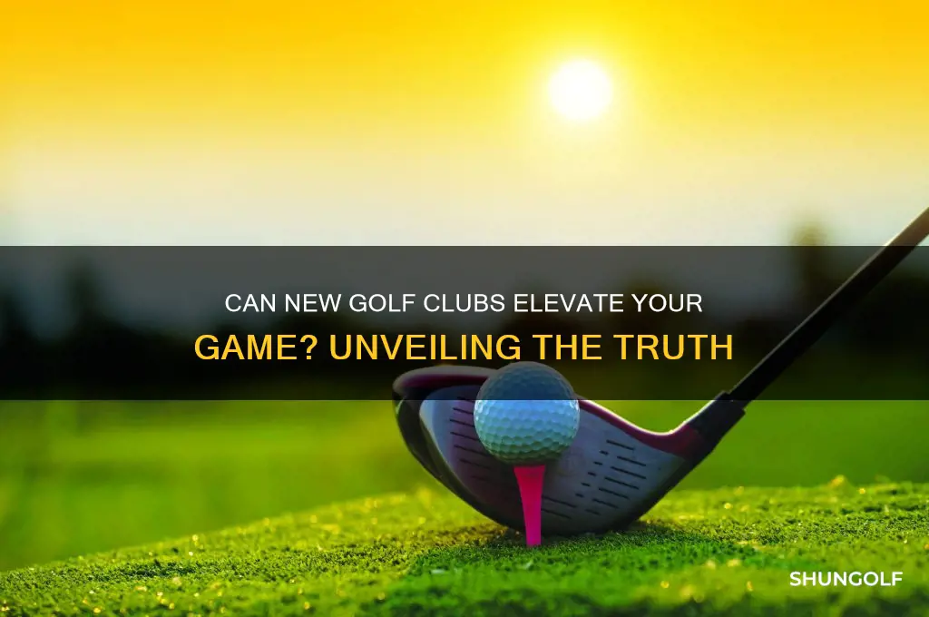 will a new set of golf clubs improve my game