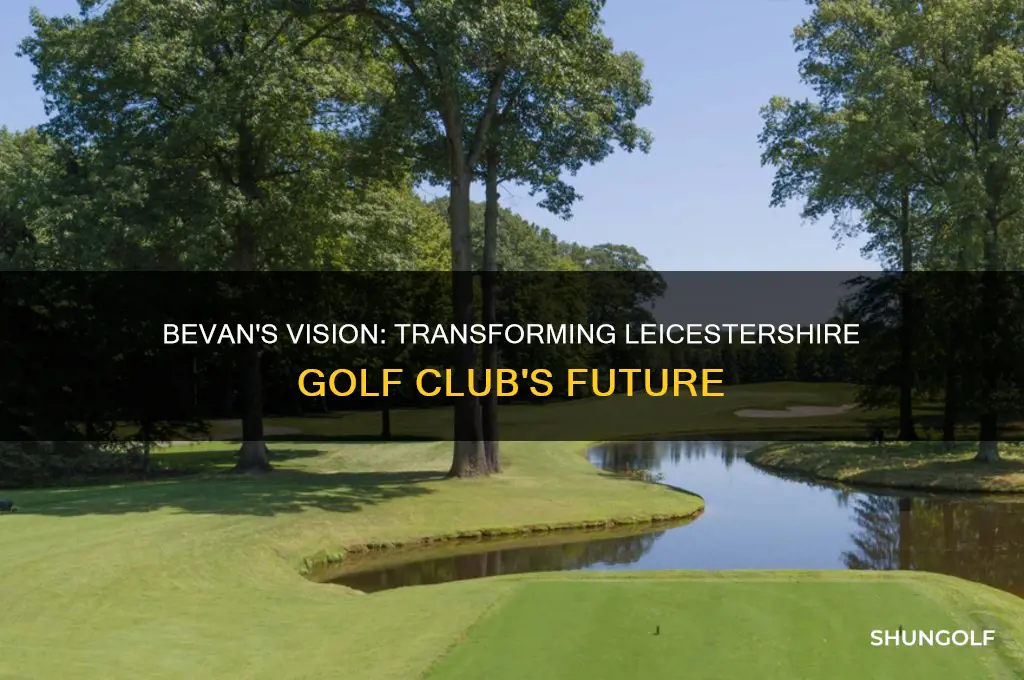 will bevan leicestershire golf club