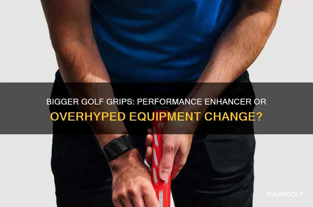 will bigger grips actually help on golf club