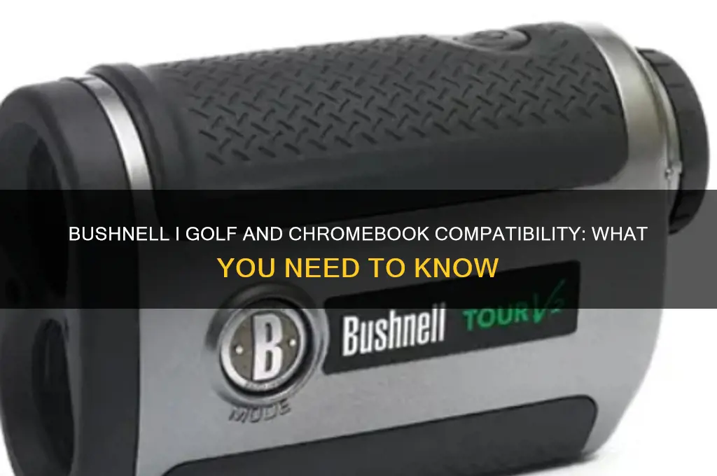 will bushnell i golf work with chromebook