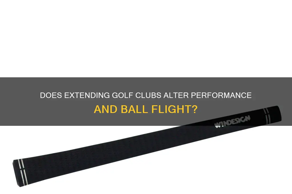 will extending my golf clubs make them hit different