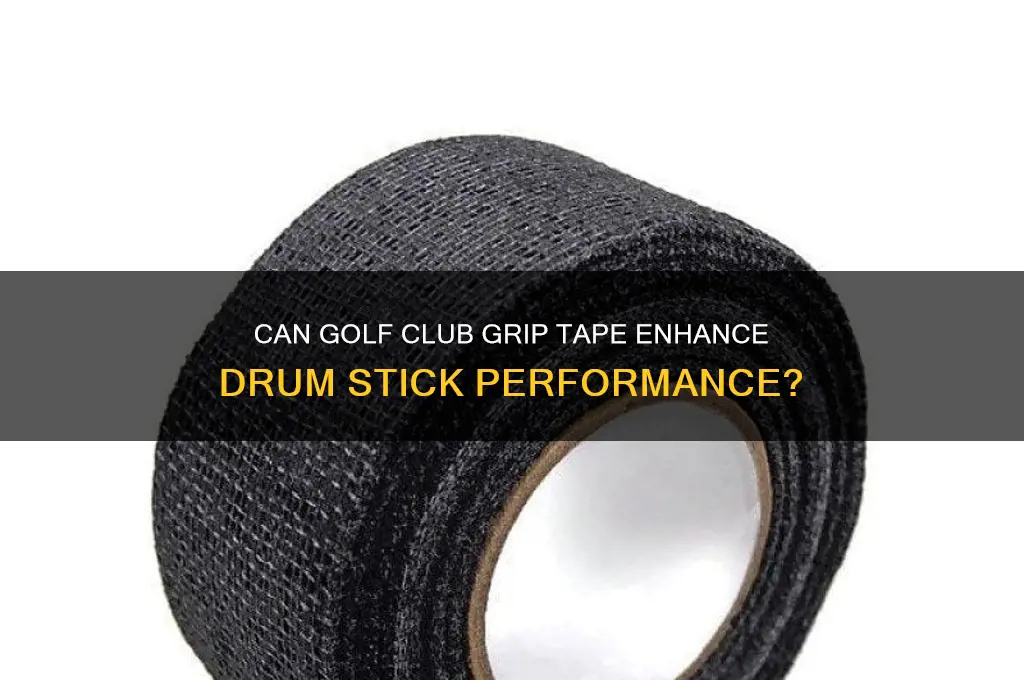 will golf club grip tape work on drum sticks