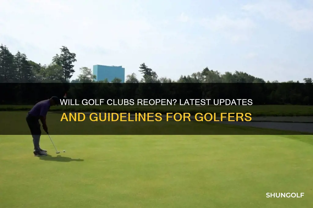 will golf clubs be open