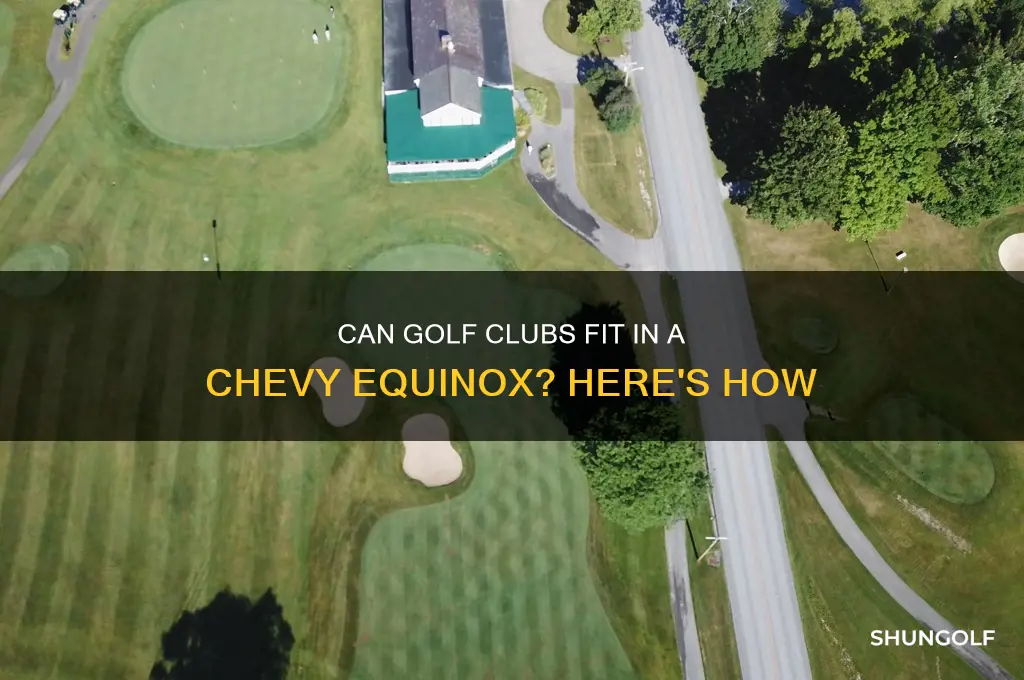 will golf clubs fit in chevy equinox