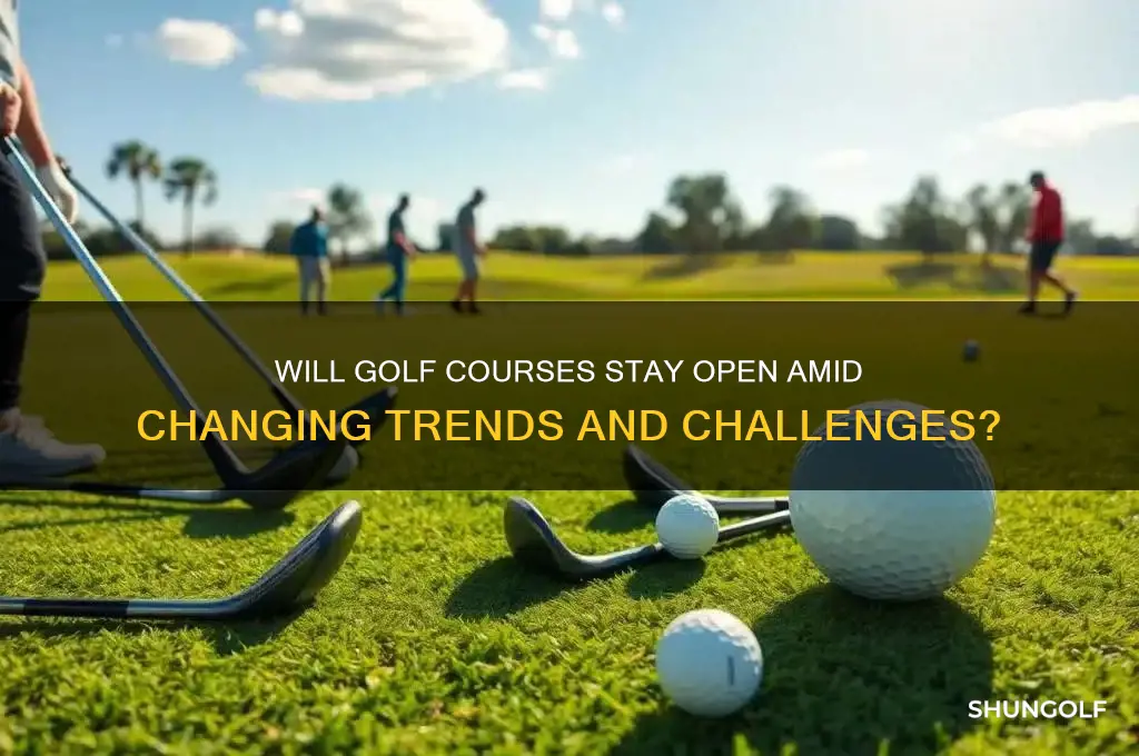 will golf remain open