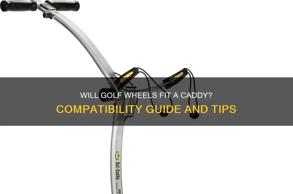 will golf wheels fit caddy