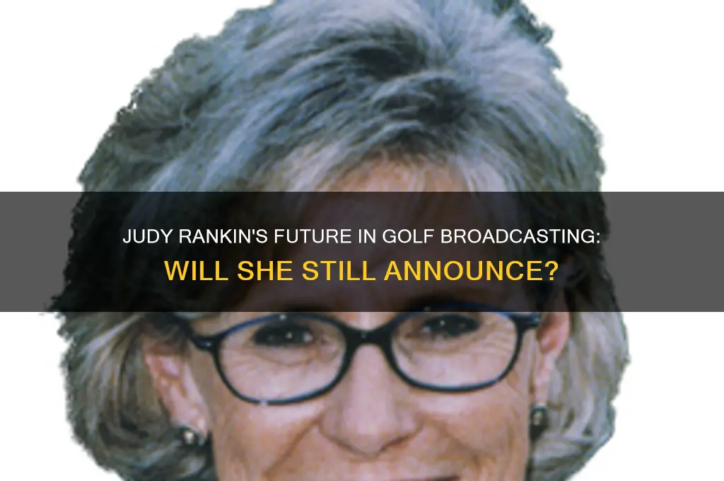will judy rankin still announce golf