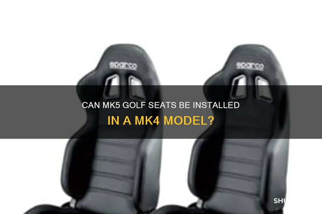 will mk5 golf seats fit a mk4