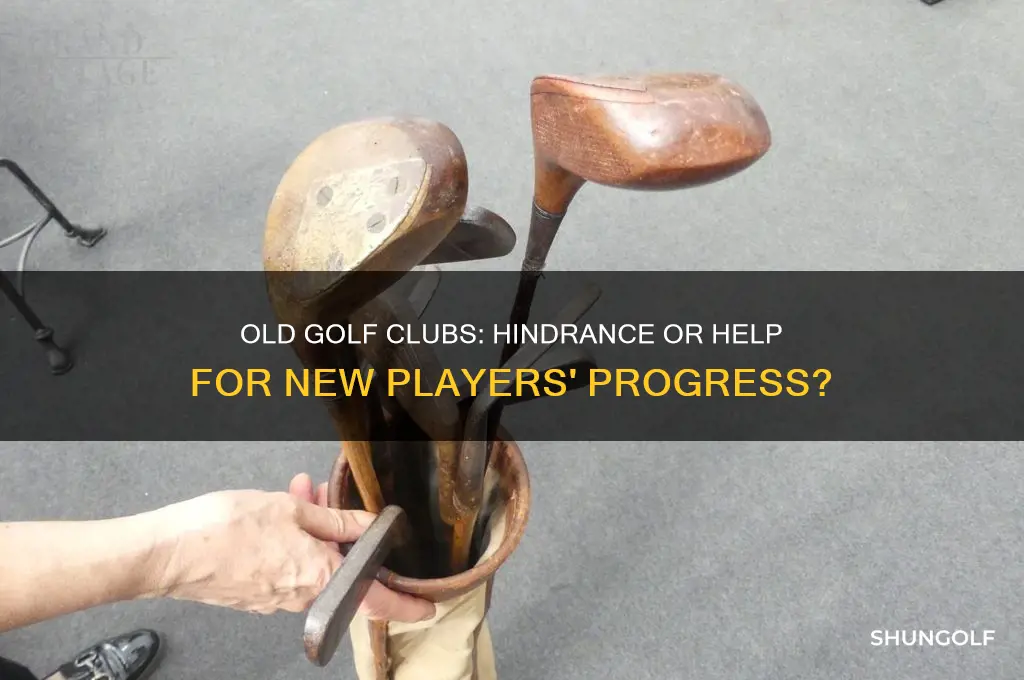 will old golf clubs hurt a new players development