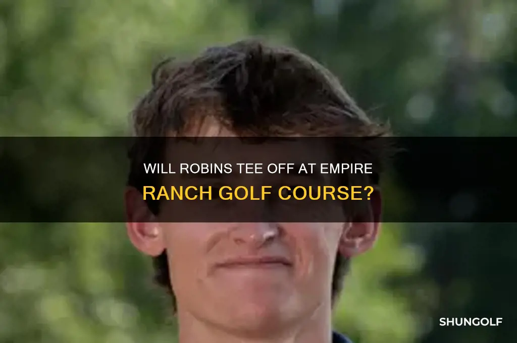will robins golf at empire ranch