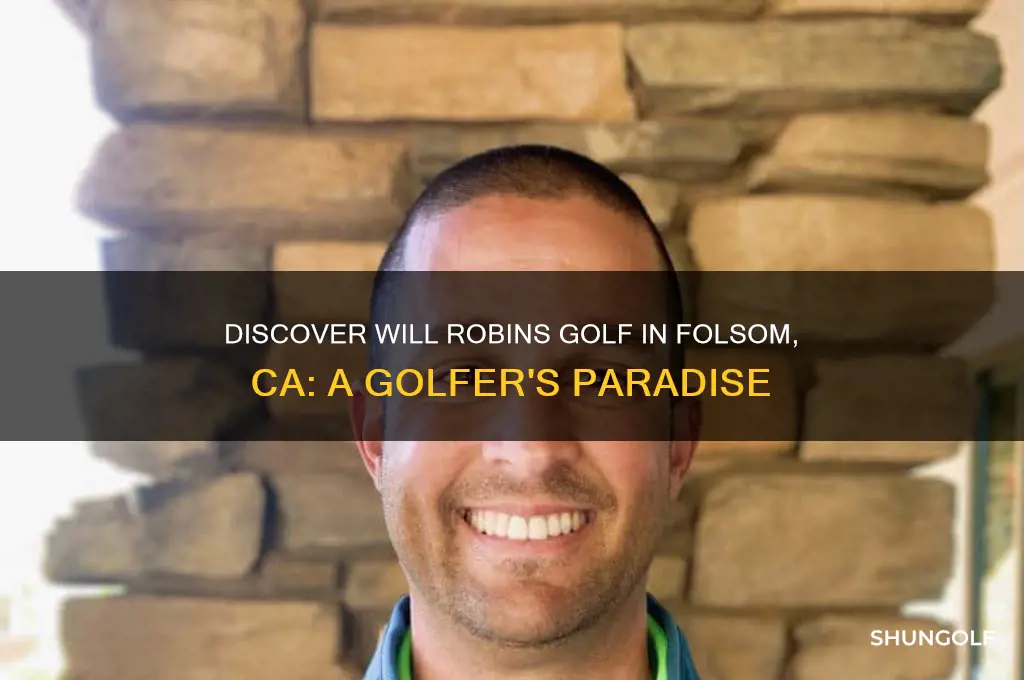 will robins golf folsom ca