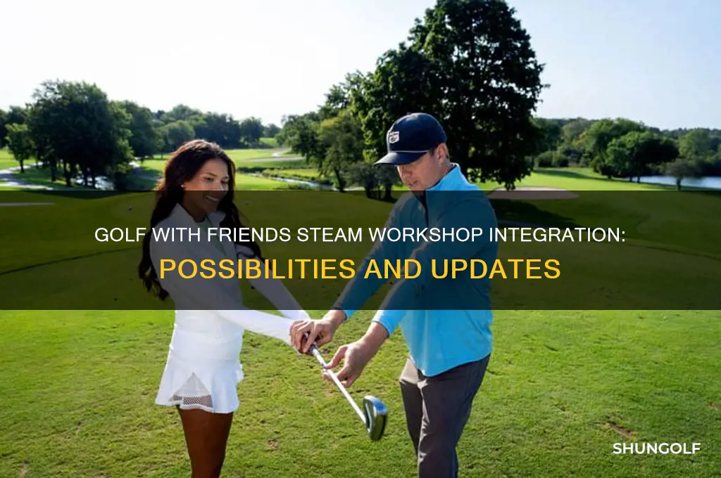 will steam workshop come to golf with friends