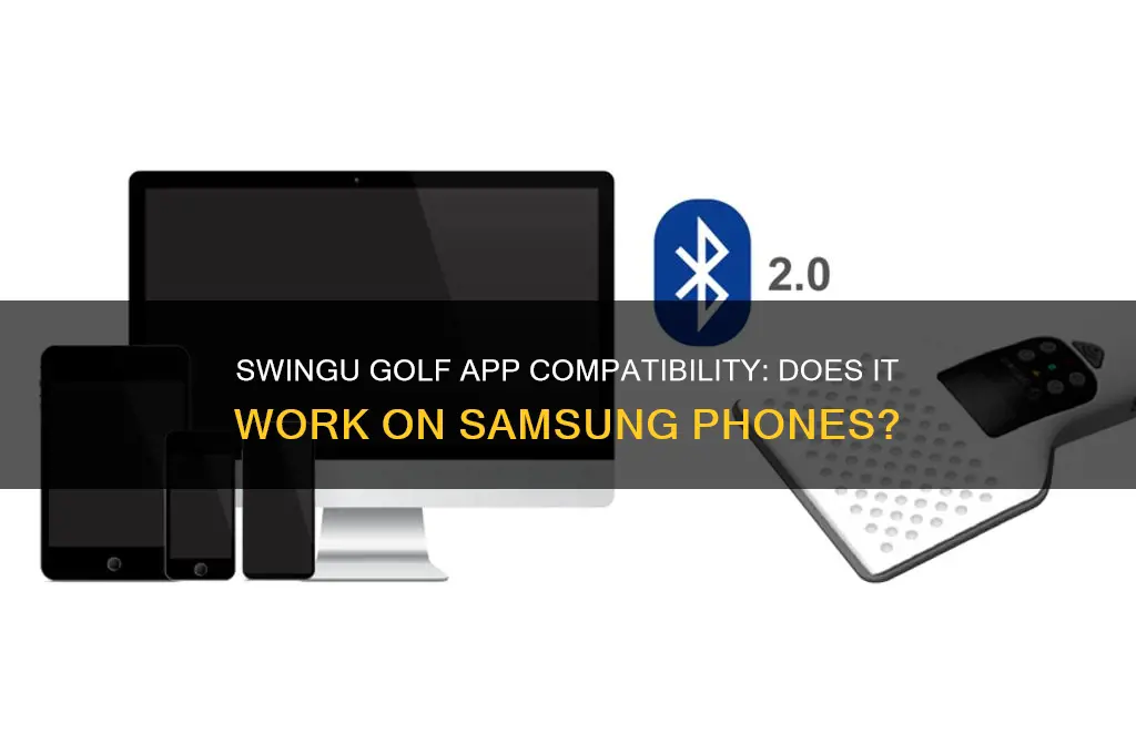 will swingu golf app work on samsung phones