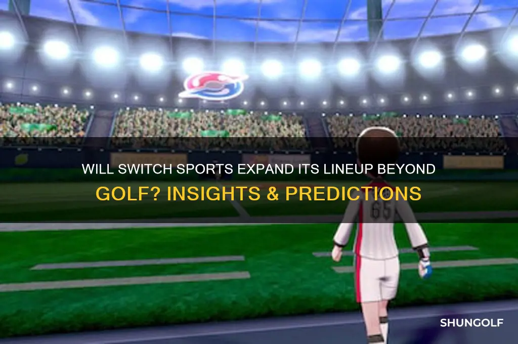 will switch sports add more sports after golf