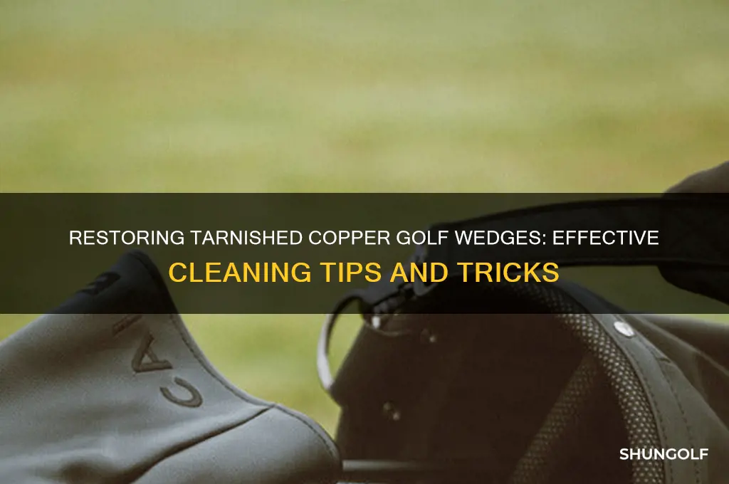 will tarnished copper golf wedges clean uo