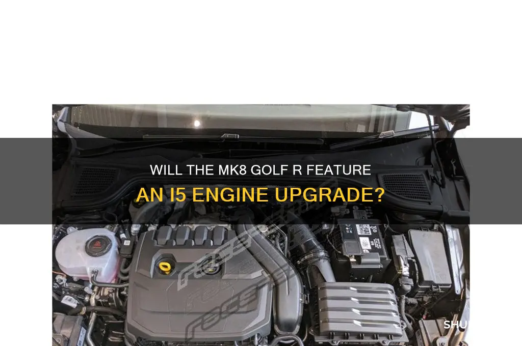 will the mk8 golf r have i5