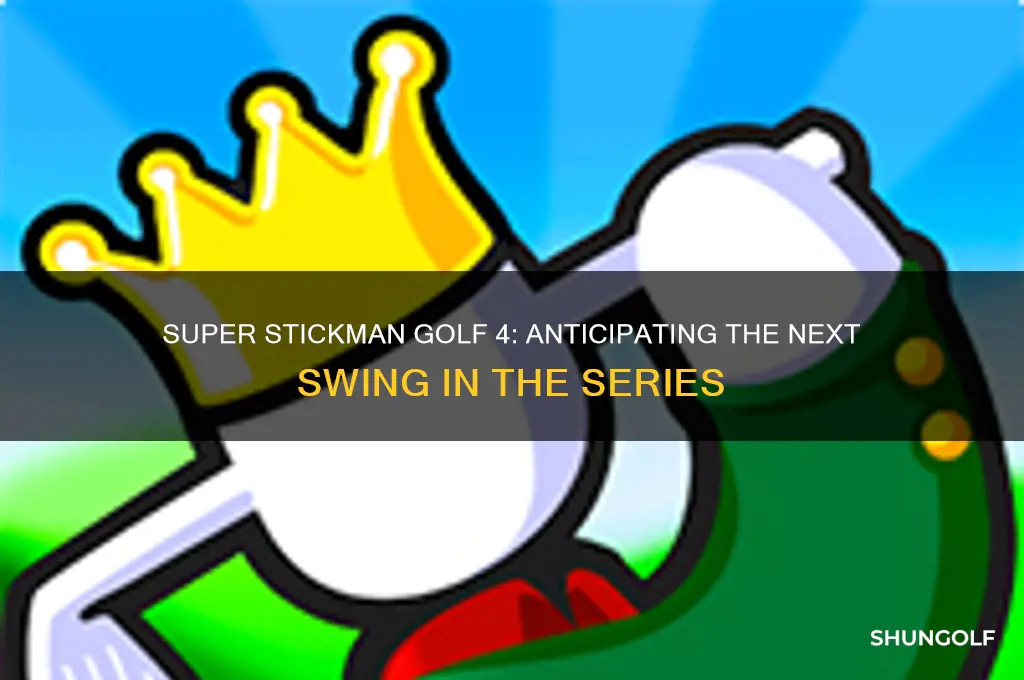 will there be a super stickman golf 4